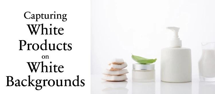 Capturing White Products on White Backgrounds: Master Techniques